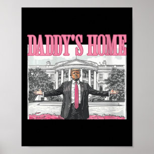 Poster Maison Blanche Maison des femmes Trump Daddys 2024