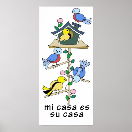 Poster Maisons d'oiseaux Ma maison est votre maison - esp (Devant)