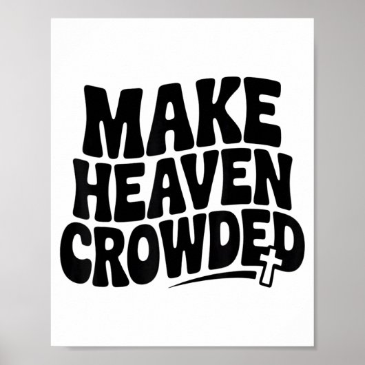 Poster Make Heaven Crowded Men And Women Jesus Bible Chri (Devant)