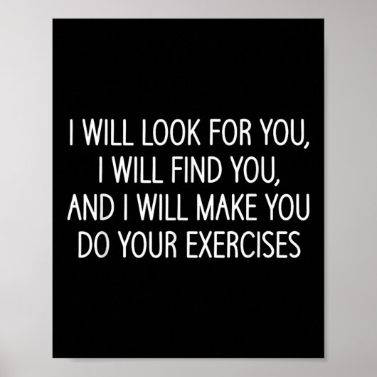 Poster Make You Do Your Exercises, Funny, Physical Therap (Devant)