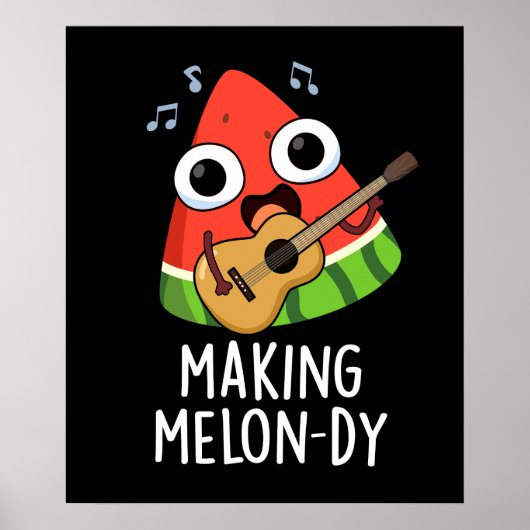 Poster Making Melon-dy Funny Melon Pun Dark BG (Devant)