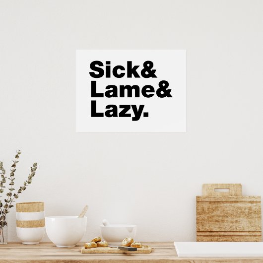 Poster Malade & Lame & Lazy. (Cuisine)