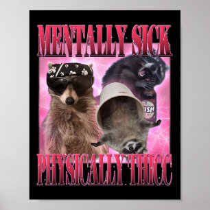 Poster Maladie Mentale Physiquement Thicc Funny Raccoon M