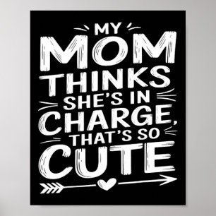 Poster Mama Kids Funny Ma Mère Pense Qu'Elle Est En Charg