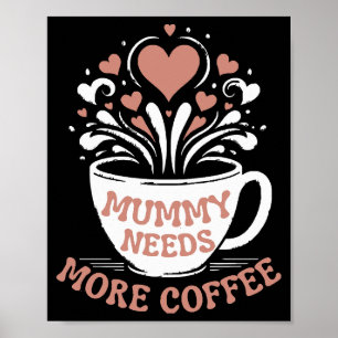 Poster Maman a besoin de plus de café maman puns fatigué 