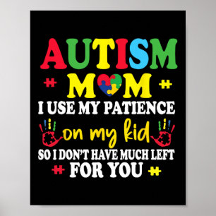 Poster Maman Autiste J'utilise Ma Patience Sur Mes Enfant