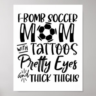 Poster Maman de foot F Bomb avec des tatouages beaux yeux
