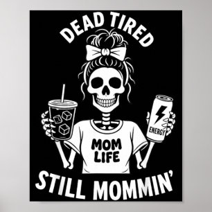 Poster Maman épuisée La vie de maman squelette