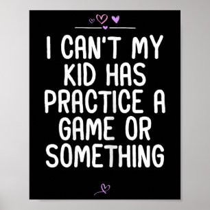 Poster Maman je peux pas mon gamin a un entraînement ou u
