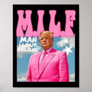 Poster Man I Love Felons Funny Trump Pink 2024 Pour Prési
