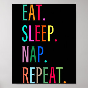 Poster Manger Dormir Faire la sieste Répéter Drôle Sarcas