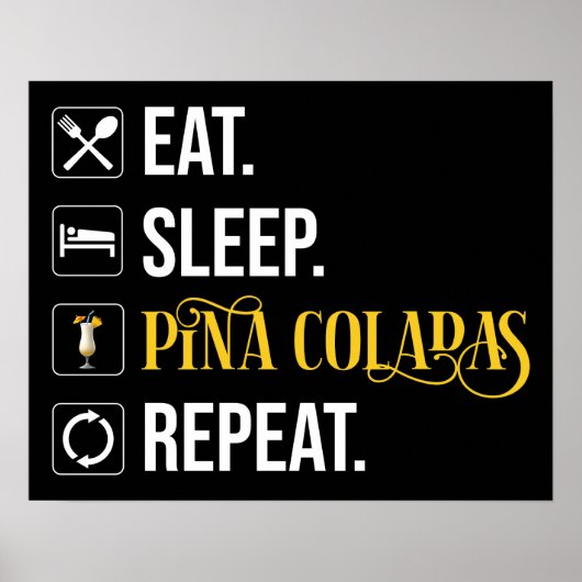 Poster Manger. Dormir. Pina Coladas. Répéter. (Devant)