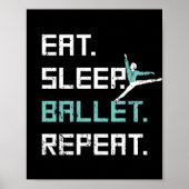 Poster Manger Sleep Ballet Répéter Great Ballet Dance Cad (Devant)