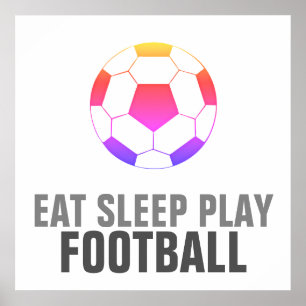 Poster Manger Sleep Jouer Football Football Football Uniq