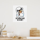 Poster Mangez Boire Et Soyez Effrayant Ghost Pun (Cuisine)