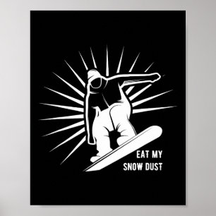 Poster Mangez Ma Poussière Neige Snowboard