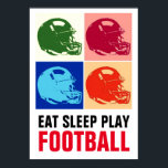 Poster Mangez Sleep Jouer Football Pop Art<br><div class="desc">Oeuvres De Jeu Américaines Populaires - Sports Populaires - Pop Art Football Jeu Casque Image.</div>