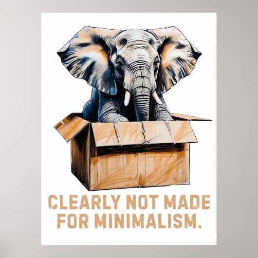 Poster Manifestement pas fait pour le minimalisme - Eelph (Devant)