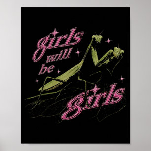 Poster Mantis religieuse Girls Will Be Girls