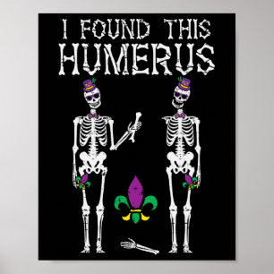 Poster Mardi Gras A Trouvé Cette Humerus Skeleton Drôle I
