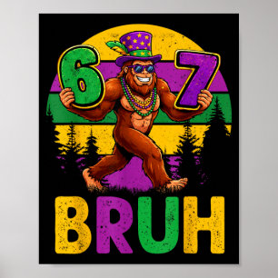 Poster Mardi Gras Six Seven 6 7 Bruh Mème Bigfoot Sasquat