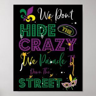 Poster Mardi Gras We Don't Hide Crazy Parade street