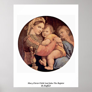 Poster Marie, Christ Enfant Et Jean Baptiste Par Raffael