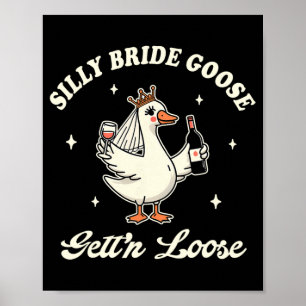 Poster Mariée Pour Être Mariage Boire Silly Bride Goose O
