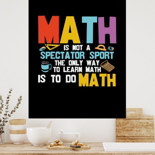 Poster Math Enseignant Math Math N'Est Pas Un Spectateur (Cuisine)