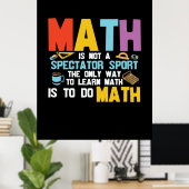 Poster Math Enseignant Math Math N'Est Pas Un Spectateur  (Bureau à domicile)