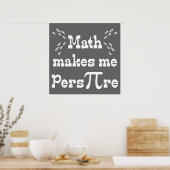 Poster Math me fait Pers-PI-re - Funny Math Pi Slogan (Cuisine)
