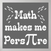 Poster Math me fait Pers-PI-re - Funny Math Pi Slogan (Devant)