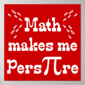 Poster Math me fait Pers-PI-re - Funny Math Pi Slogan (Devant)