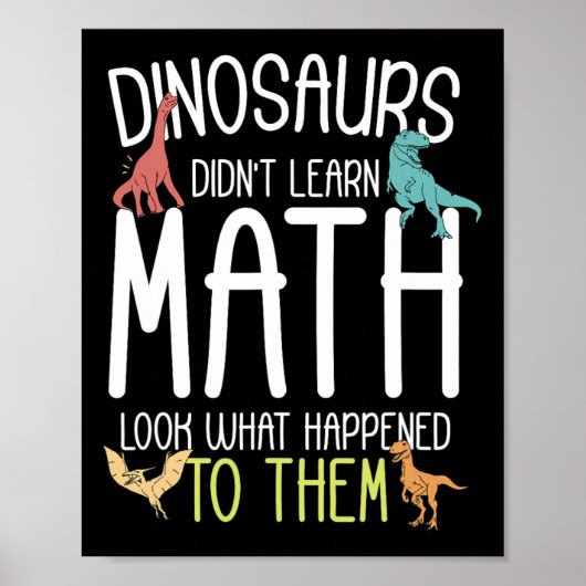 Poster Math Teacher Dinosaurs Didn't Learn Math Funny Mat (Devant)