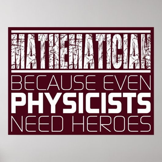 Poster Mathématicien Parce Que Même Les Physiciens Ont Be (Devant)