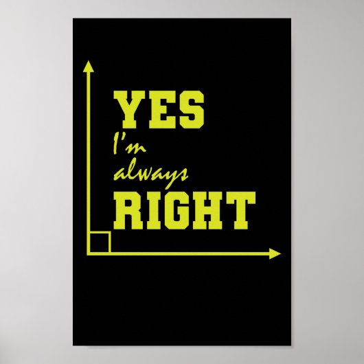 Poster Mathematik yes I'm always right rechter Winkel (Devant)