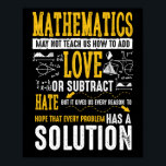 Poster Mathématiques May Not Teach Us How To Add Love<br><div class="desc">Mathématiques May Not Teach Us How To Add Love Or Minus Hate</div>