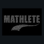 Poster Mathlete<br><div class="desc">On ne tire pas sur le basket,  on calcule le pourcentage de tir. Vous ne réussissez pas le football,  vous déterminez le score de quart-arrière. Vous êtes mathématicien,  magicien mathématique. Vous êtes un Mathlete !</div>