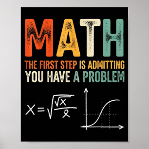 Poster Maths la première étape est d'admettre avoir un pr