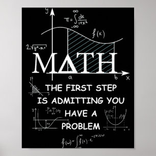 Poster Maths La Première Étape Est D'admettre Que Vous Av