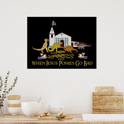 Poster Mauvais poney Jésus (Cuisine)