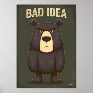 Poster Mauvaise Idée – Dessin de Caractère d'Ours Drôle e