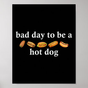 Poster Mauvaise Journée Pour Être Un Hot Dog Drôle 4 Juil