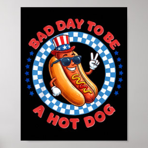 Poster Mauvaise journée pour être un hot dog jour de l'in