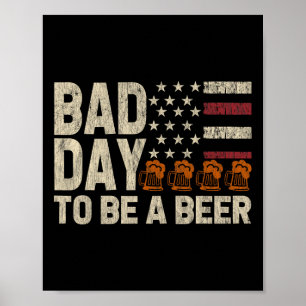 Poster Mauvaise journée pour être une bière drapeau améri