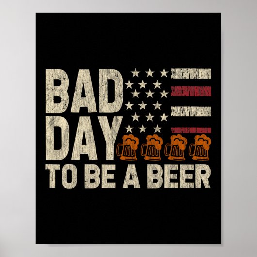 Poster Mauvaise journée pour être une bière drapeau améri (Devant)