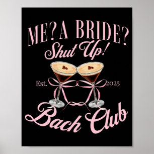 Poster Me A Bride Shut Up Bachelorette Party 2025