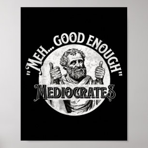Poster Meh Good Assez Médiocrates - Philosophie Drôle