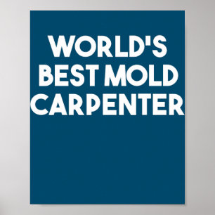 Poster Meilleur charpentier de moisissure au monde