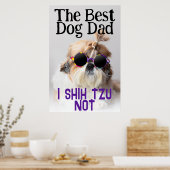 Poster Meilleur chien papa Shih Tzu Pas mignon photo drôl (Cuisine)